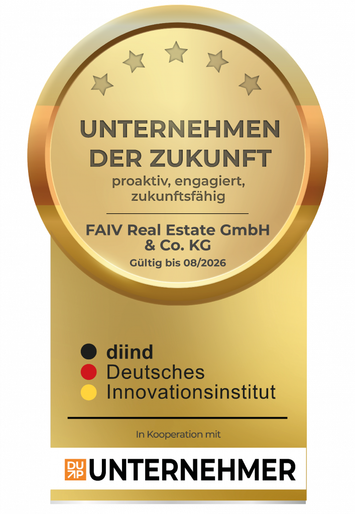 Das Bild zeigt ein goldenes Qualitätssiegel mit dem Inhalt: FAIV Real Estate GmbH & Co. KG ausgezeichnet als Unternehmen der Zukunft durch das Deutsche Innovationsinstitut – gültig bis 08/2026.